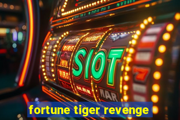 fortune tiger revenge